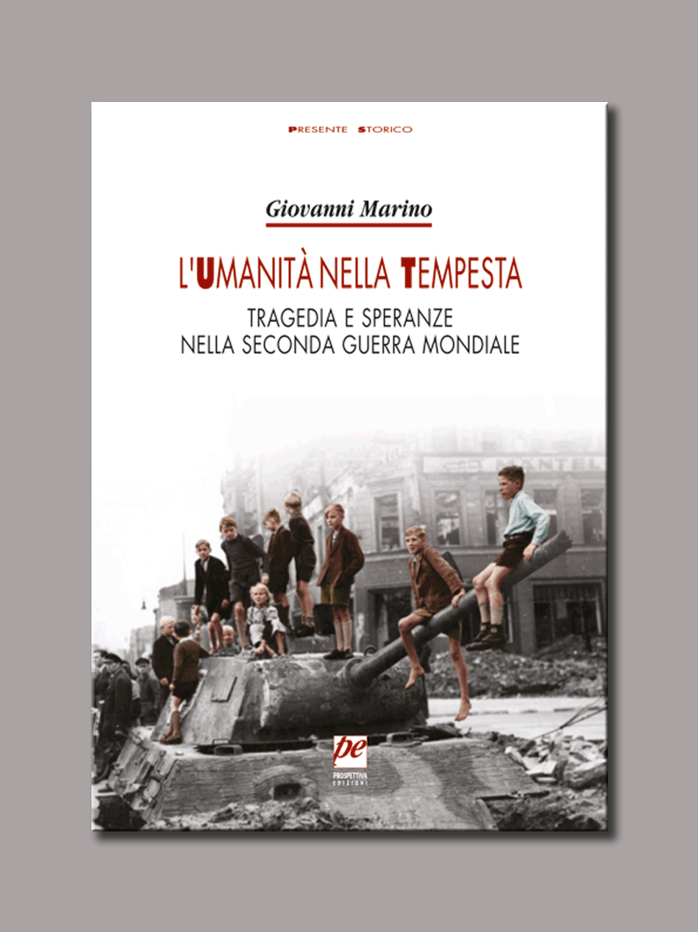 L’umanità nella tempesta – tragedia e speranze nella seconda guerra mondiale