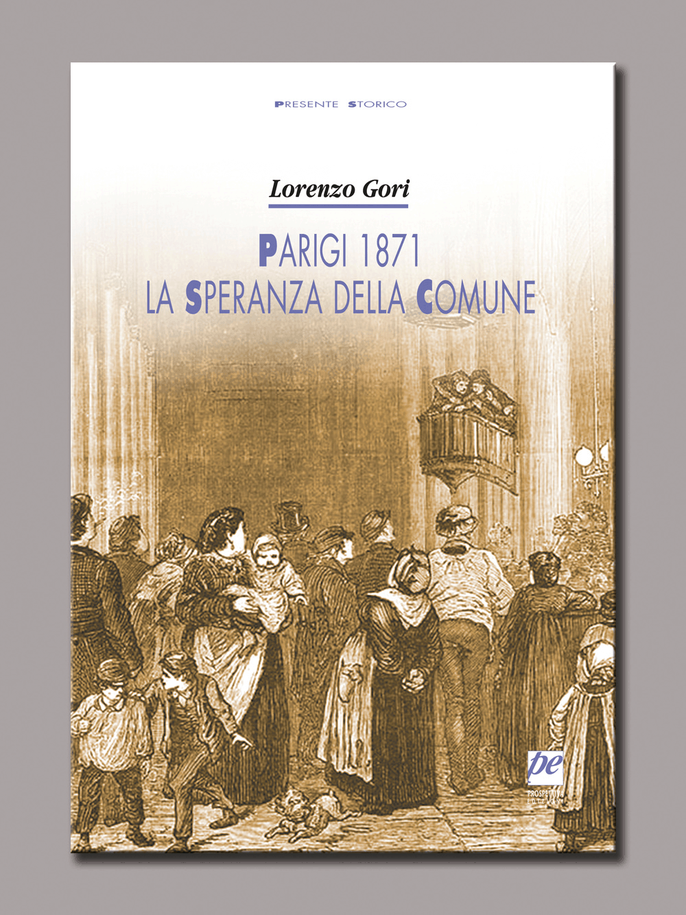 Parigi 1871 – La speranza della Comune