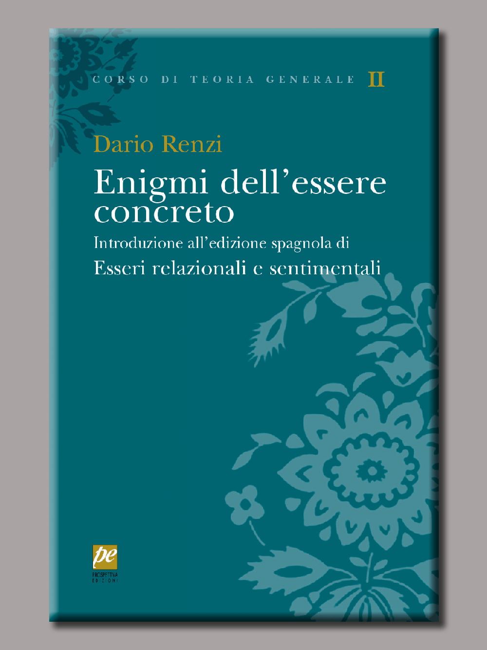 Enigmi dell’essere concreto – introduzione all’edizione spagnola di “Esseri relazionali e sentimentali”